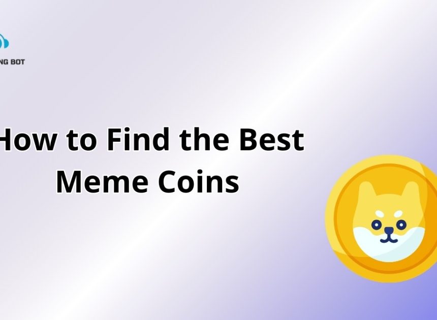 How to Find the Best Meme Coins in 2025