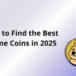 How to Find the Best Meme Coins in 2025