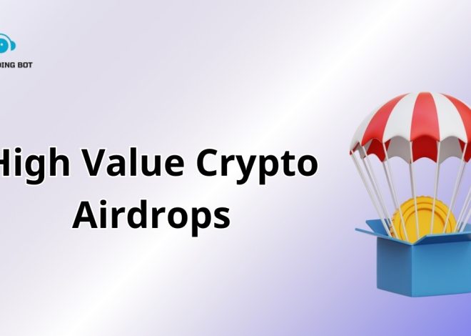 High Value Crypto Airdrops to Watch in 2025