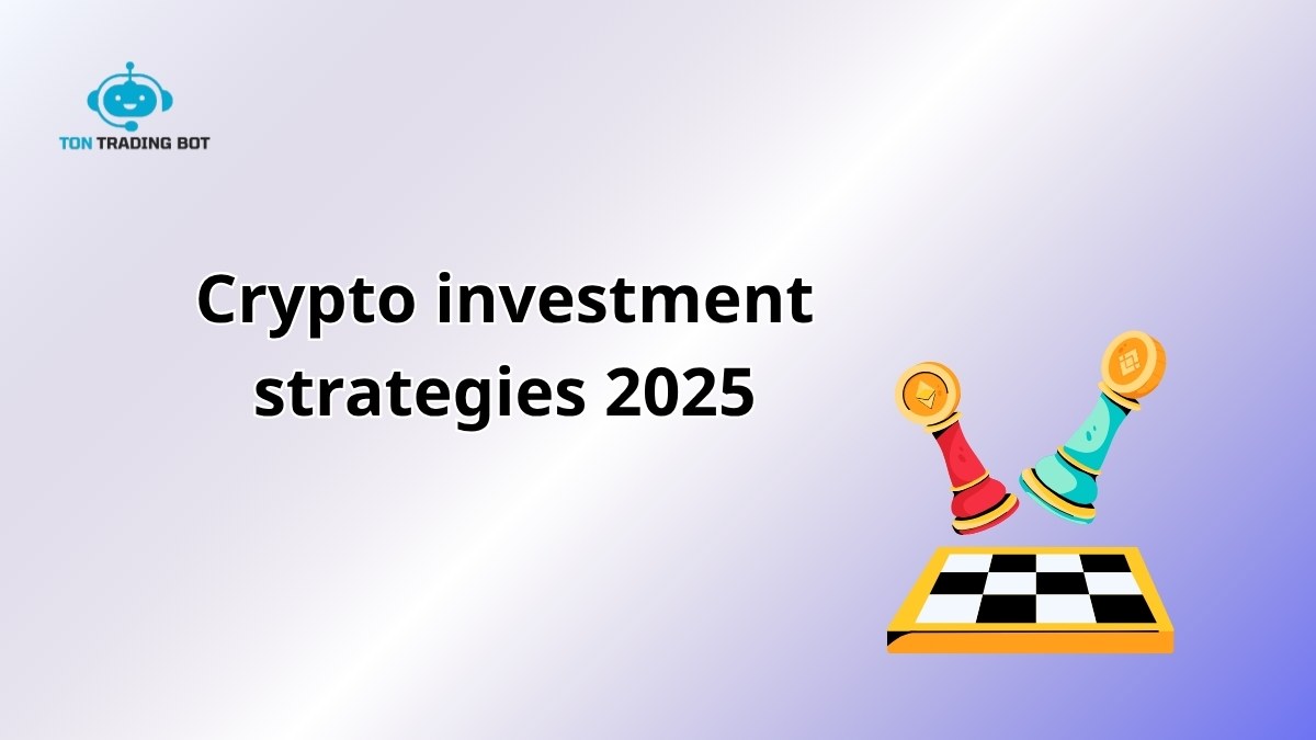 Top Crypto Investment Strategies 2025