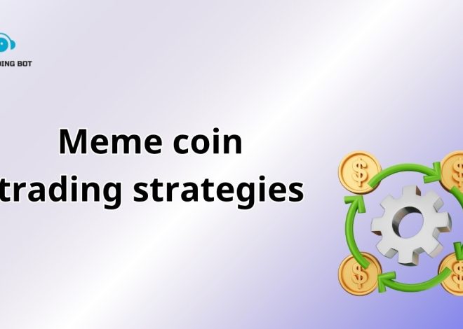 Top Meme Coin Trading Strategies: Maximize Gains, Minimize Risks