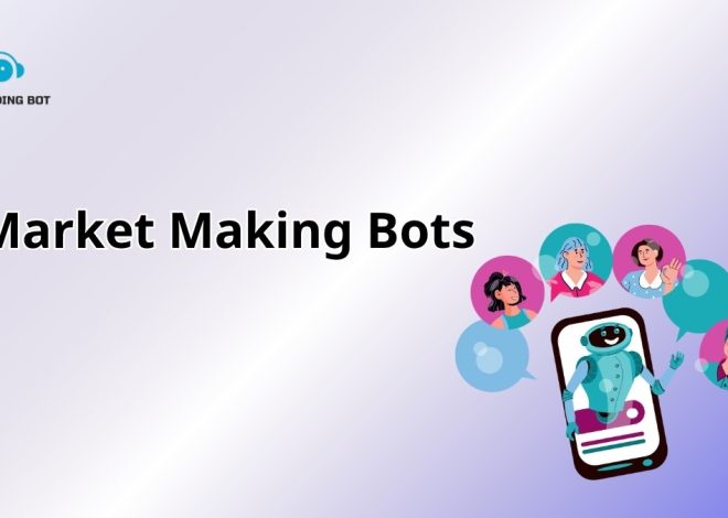 Market Making Bots: Boosting Liquidity in Crypto Trading