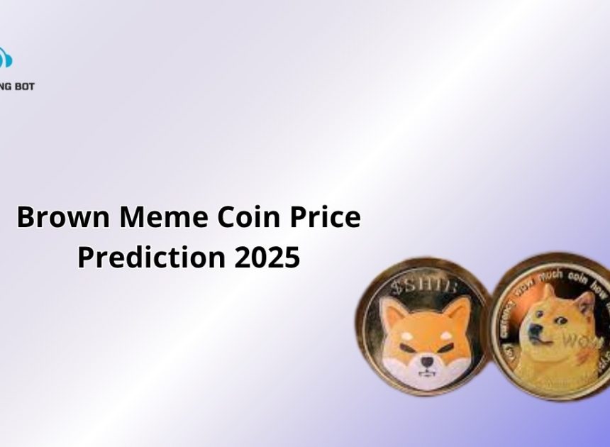 Brown Meme Coin Price Prediction 2025: What’s Next?